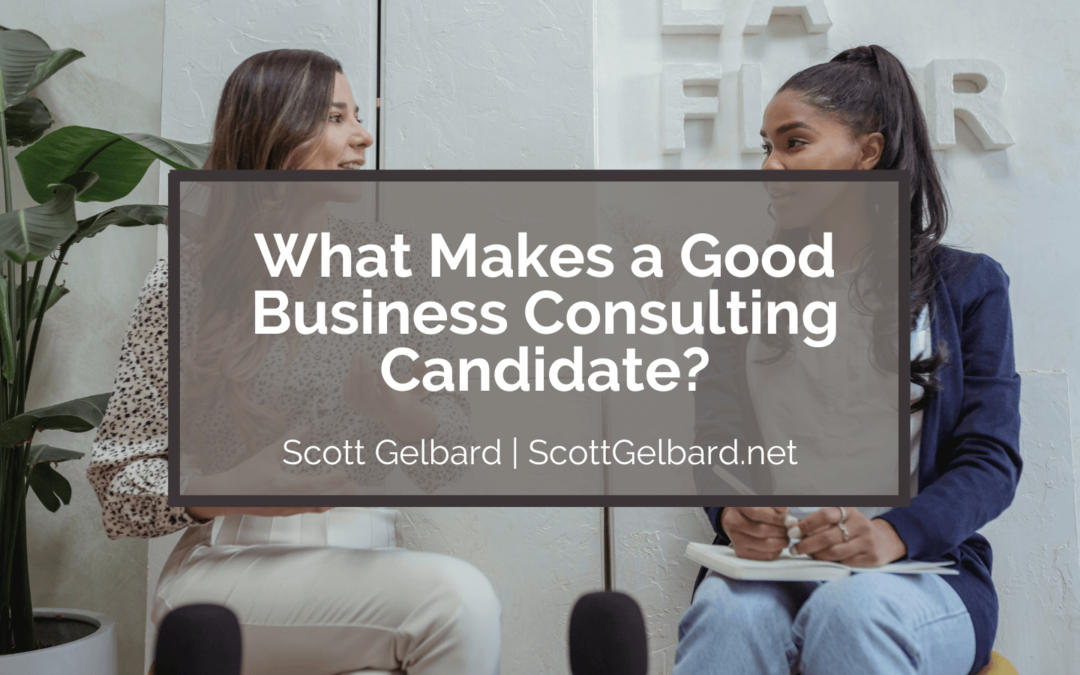 What Makes a Good Business Consulting Candidate?