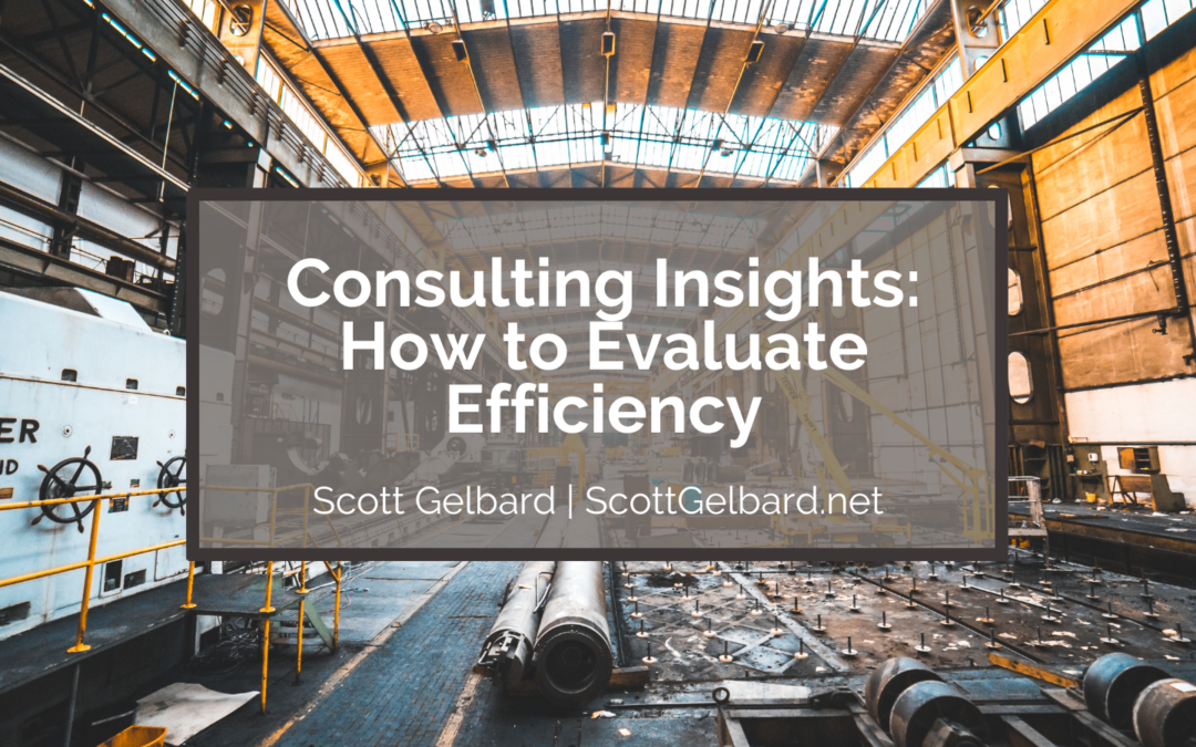 Consulting Insights: How to Evaluate Efficiency