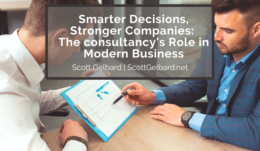 Smarter Decisions, Stronger Companies: The consultancy’s Role in Modern Business