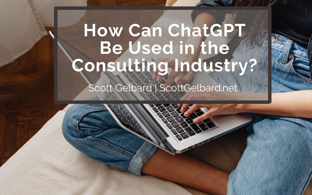 How Can ChatGPT Be Used in the Consulting Industry?