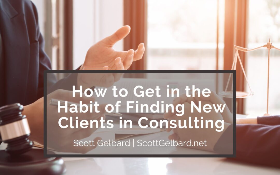 How to Get in the Habit of Finding New Clients in Consulting