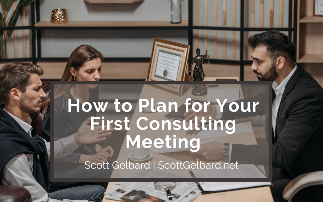 How to Plan for Your First Consulting Meeting