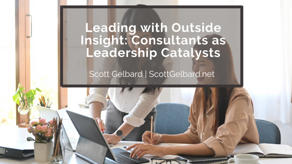 Leading with Outside Insight: Consultants as Leadership Catalysts ...