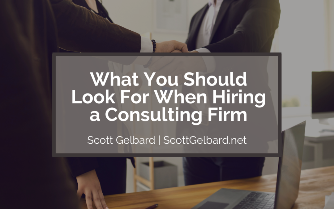 What You Should Look For When Hiring a Consulting Firm