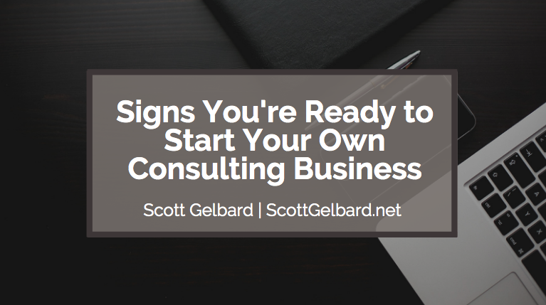 Signs You’re Ready to Start Your Own Consulting Business